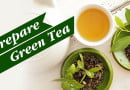 How To Prepare Green Tea